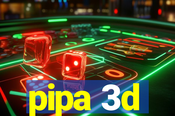 pipa 3d
